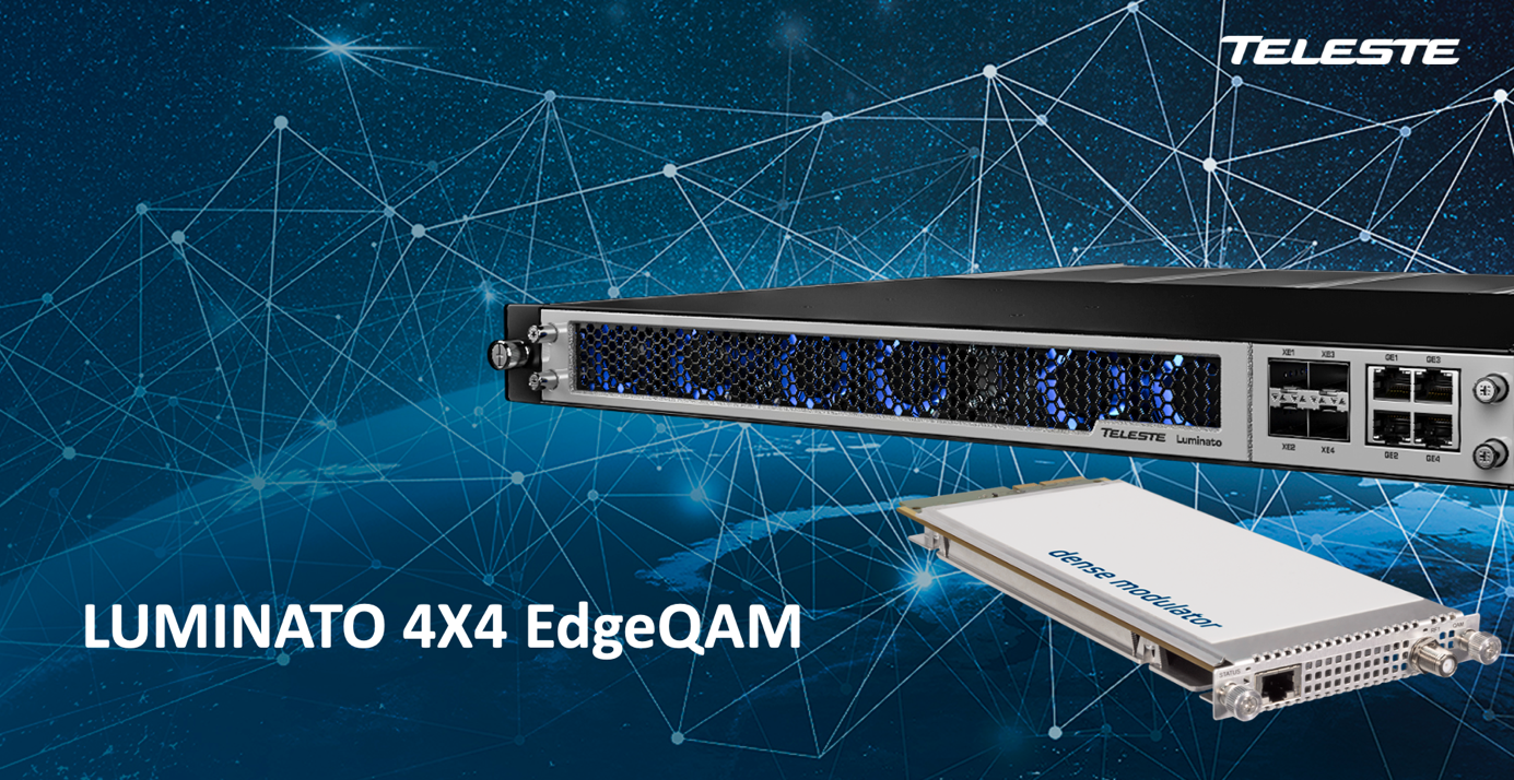 Teleste Luminato 4X4 EdgeQAM és Video Core a következő generációs hálózatokhoz